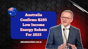 Australia Confirms $285 Low Income Energy Rebate For 2025 – Who’s Eligible?