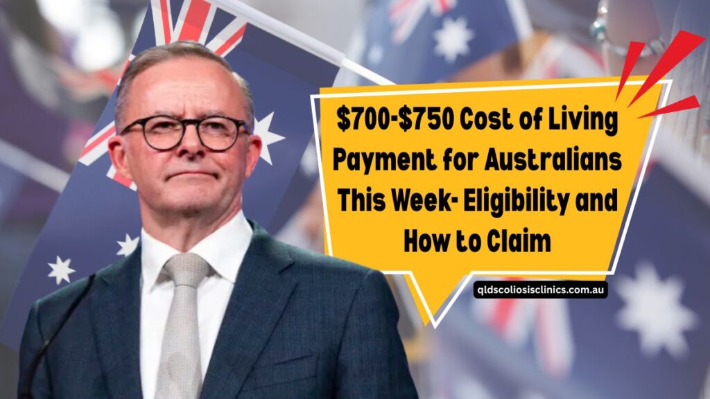 $700-$750 Cost of Living Payment for Australians This Week- Eligibility and How to Claim