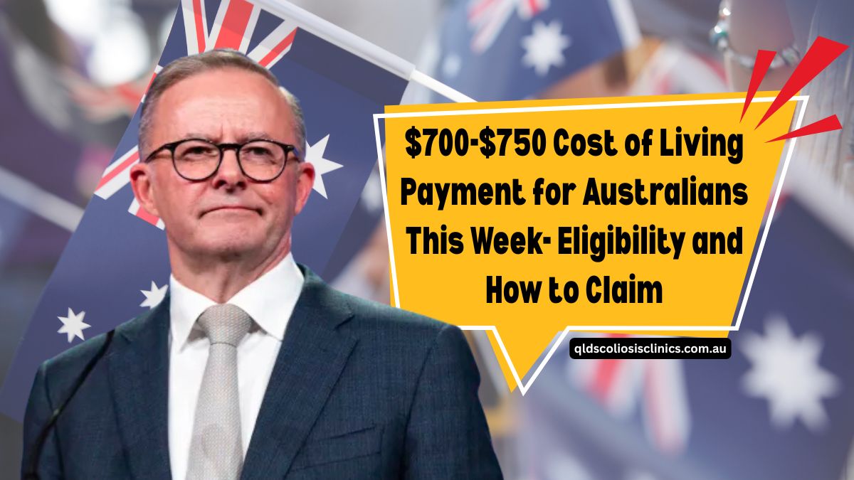 $700-$750 Cost of Living Payment for Australians This Week- Eligibility and How to Claim