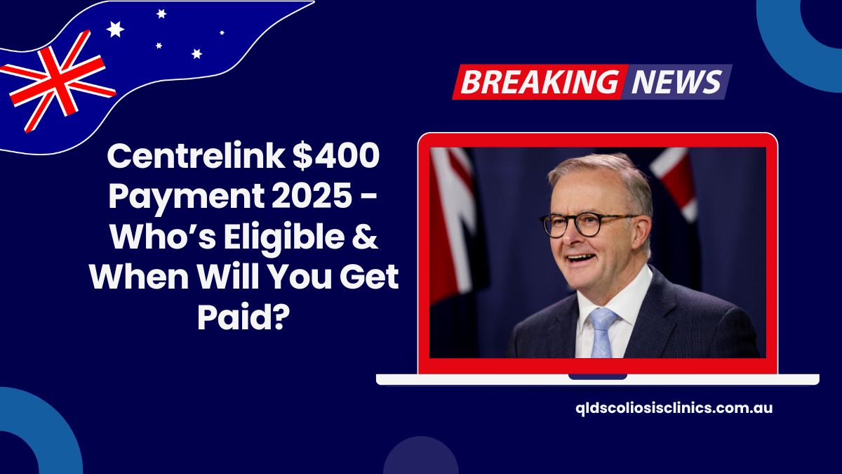 Centrelink $400 Payment 2025 - Who’s Eligible & When Will You Get Paid?