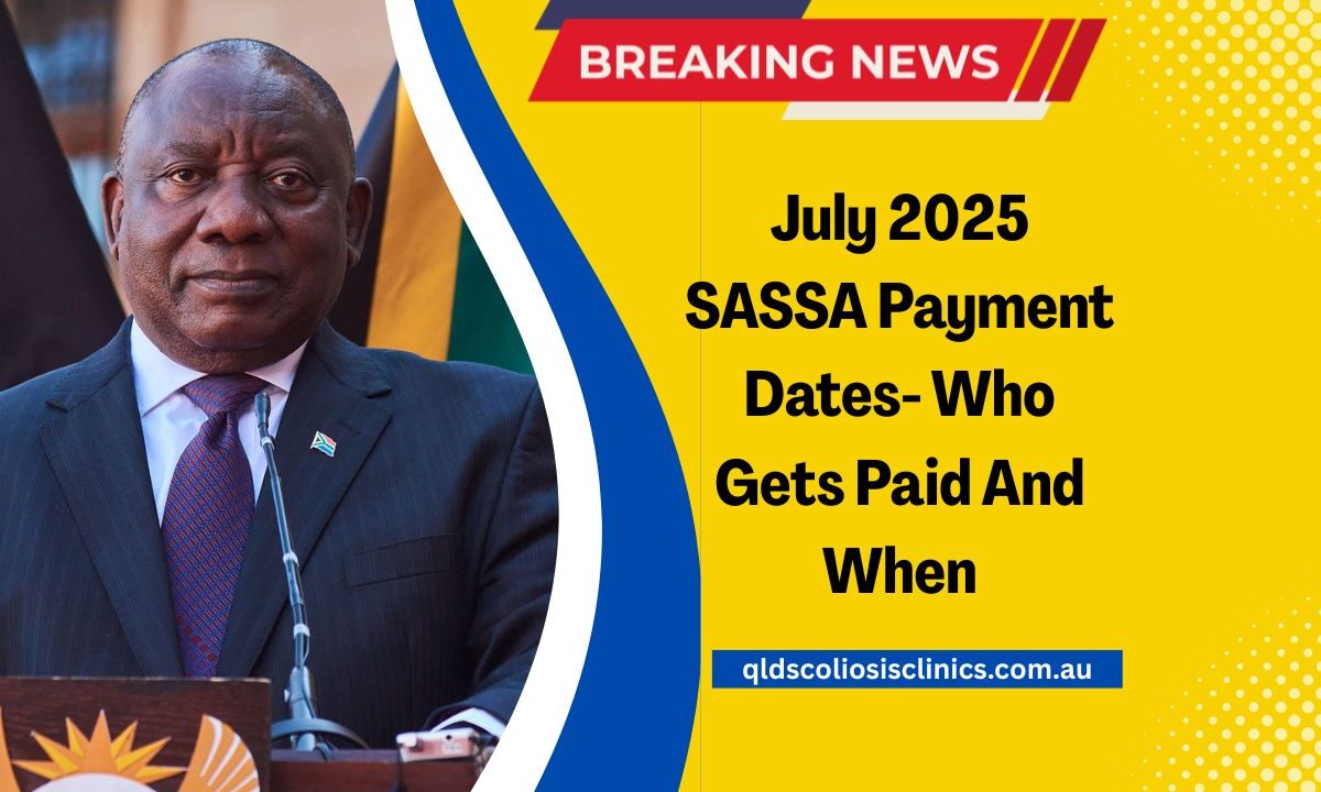 July 2025 SASSA Payment Dates- Who Gets Paid And When