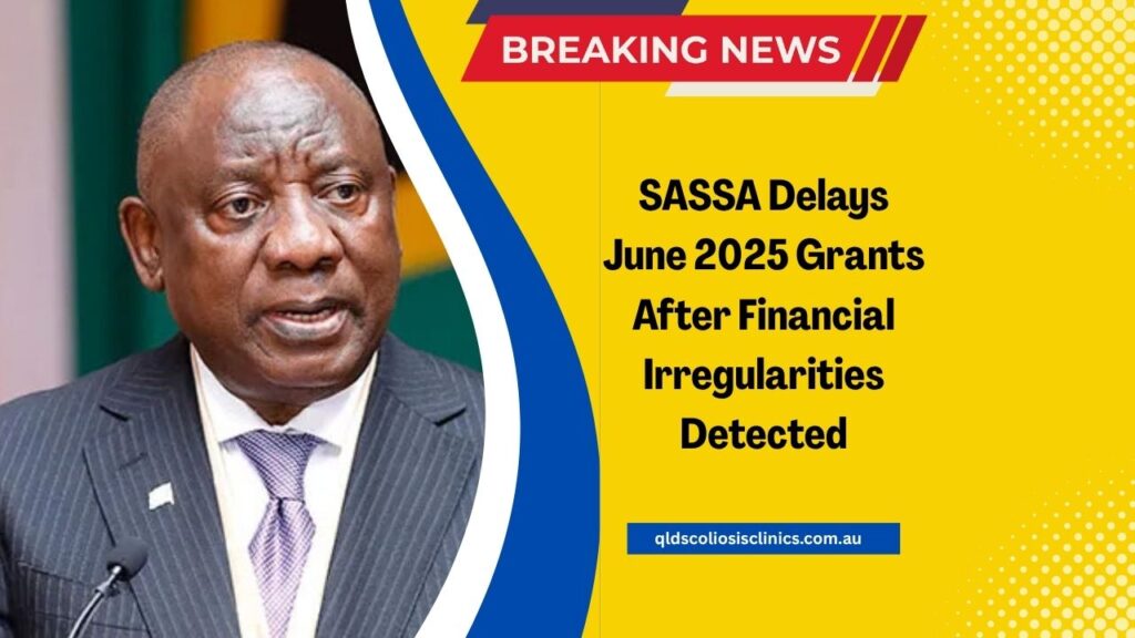 SASSA Delays June 2025 Grants After Financial Irregularities Detected