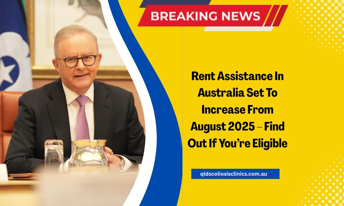 Rent Assistance In Australia Set To Increase From August 2025 – Find Out If You’re Eligible