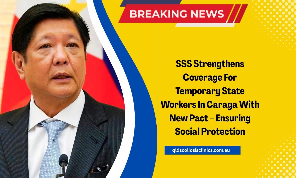 SSS Strengthens Coverage For Temporary State Workers In Caraga With New Pact – Ensuring Social Protection