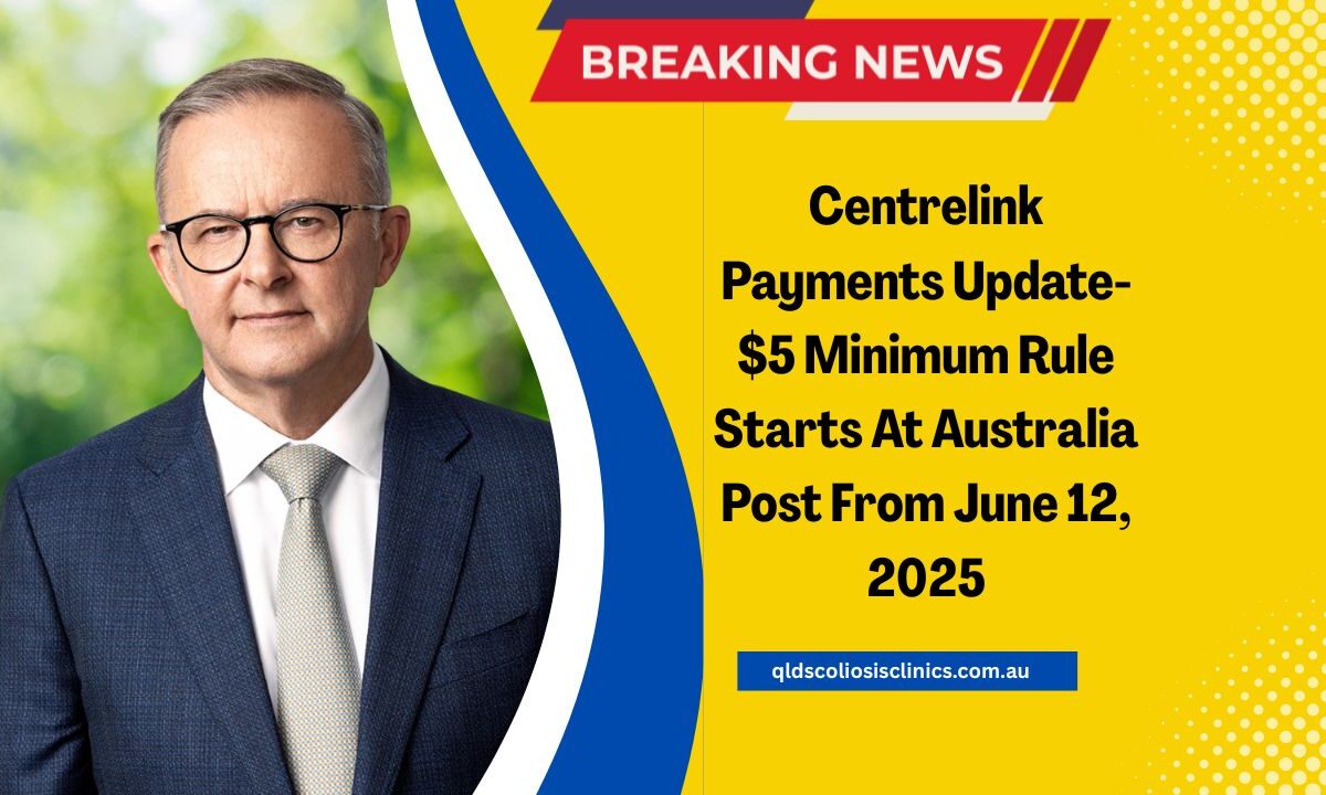 Centrelink Payments Update- $5 Minimum Rule Starts At Australia Post From June 12, 2025