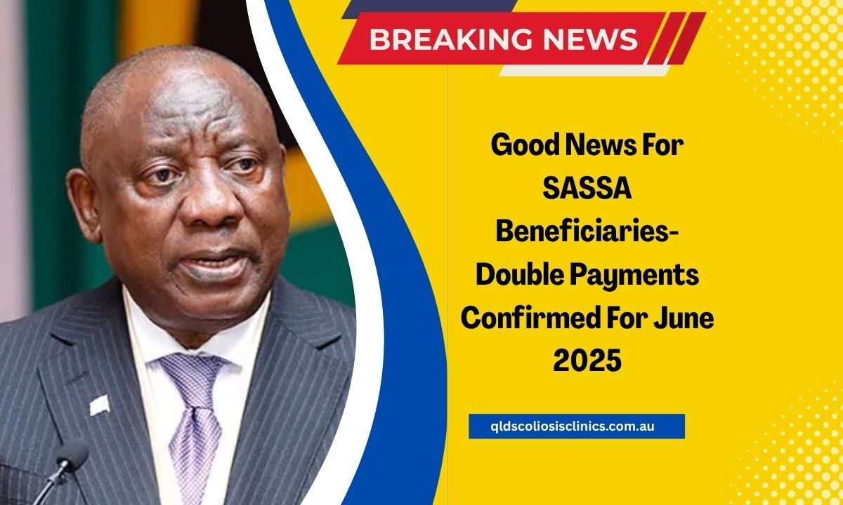 Good News For SASSA Beneficiaries- Double Payments Confirmed For June 2025