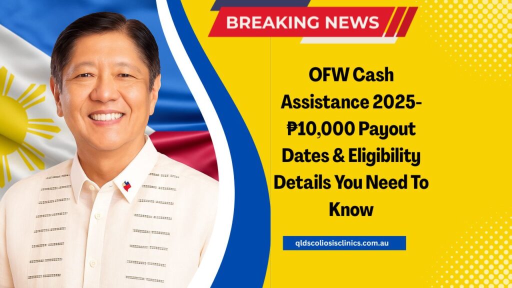 OFW Cash Assistance 2025- ₱10,000 Payout Dates & Eligibility Details You Need To Know