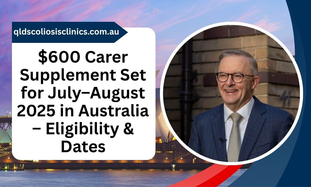 $600 Carer Supplement Set for July–August 2025 in Australia – Eligibility & Dates