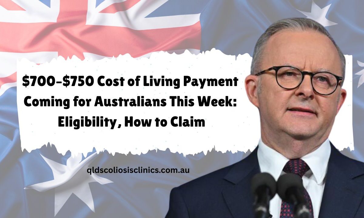 $700–$750 Cost of Living Payment Coming for Australians This Week Eligibility, How to Claim