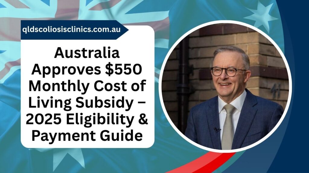 Australia Approves $550 Monthly Cost of Living Subsidy – 2025 Eligibility & Payment Guide