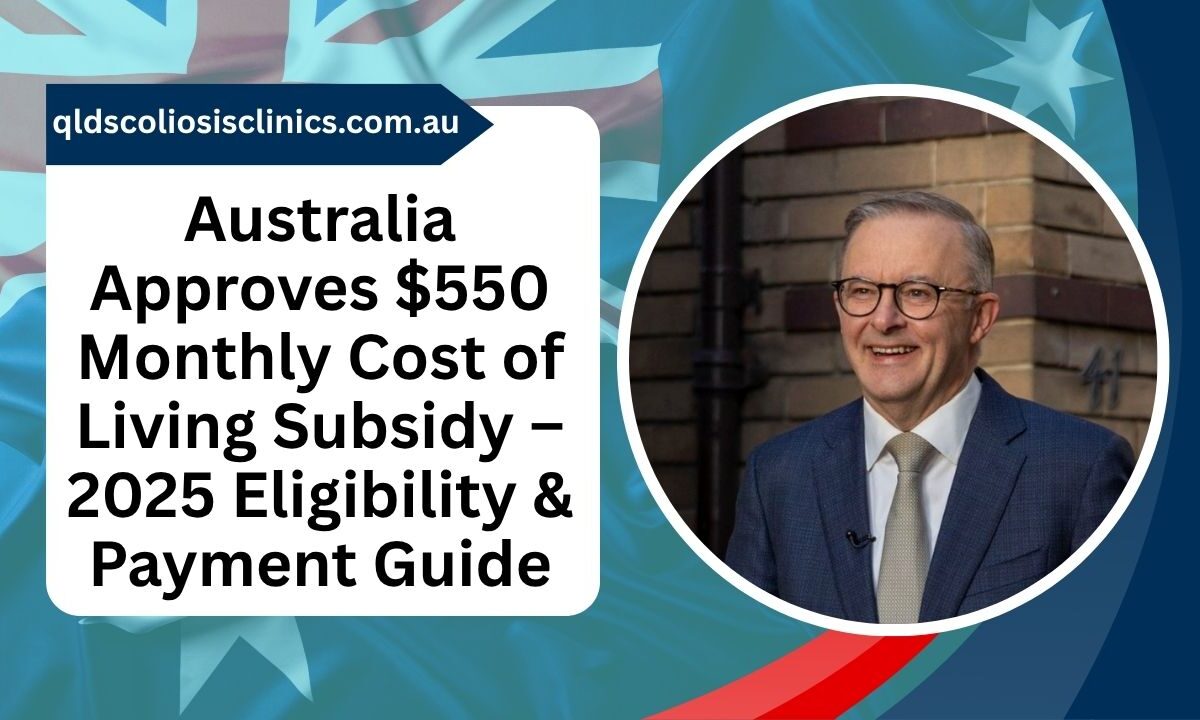 Australia Approves $550 Monthly Cost of Living Subsidy – 2025 Eligibility & Payment Guide