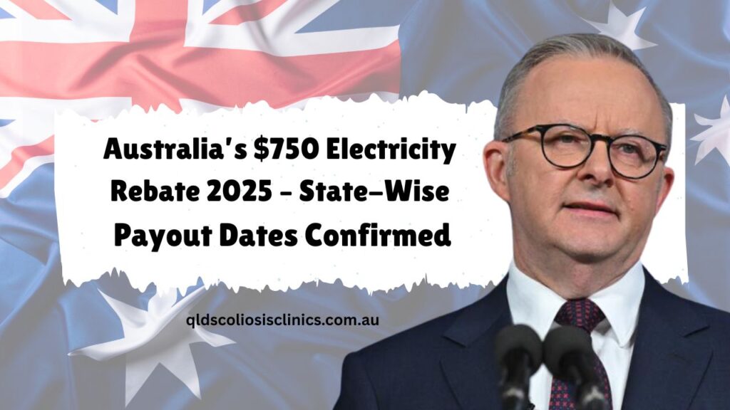 Australia’s $750 Electricity Rebate 2025 – State-Wise Payout Dates Confirmed