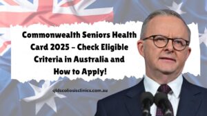 Commonwealth Seniors Health Card 2025 – Check Eligible Criteria in Australia and How to Apply!